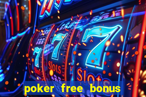 poker free bonus no deposit