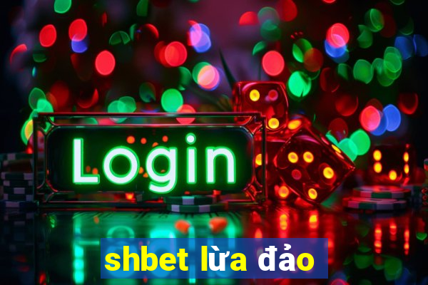 shbet lừa đảo