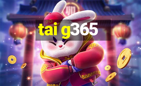 tai g365