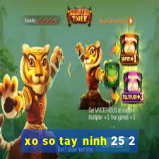 xo so tay ninh 25 2