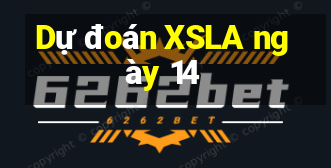 Dự đoán XSLA ngày 14