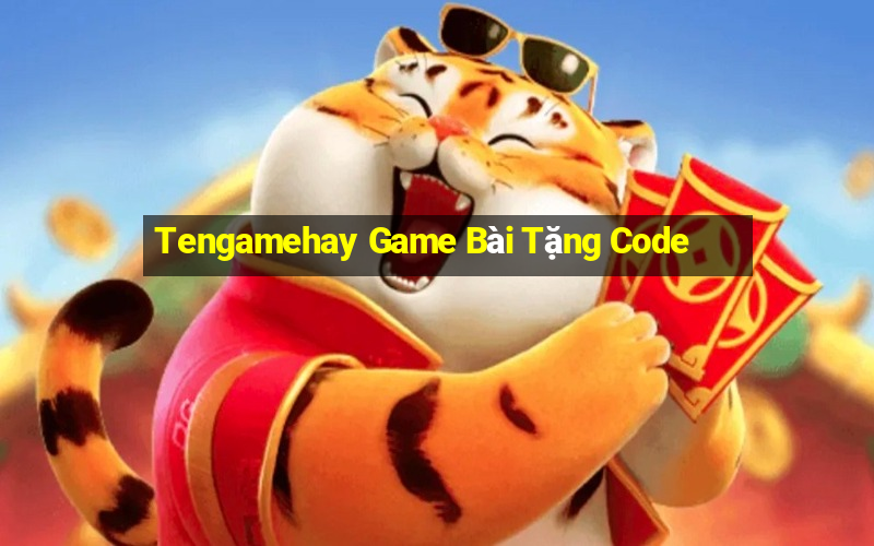 Tengamehay Game Bài Tặng Code