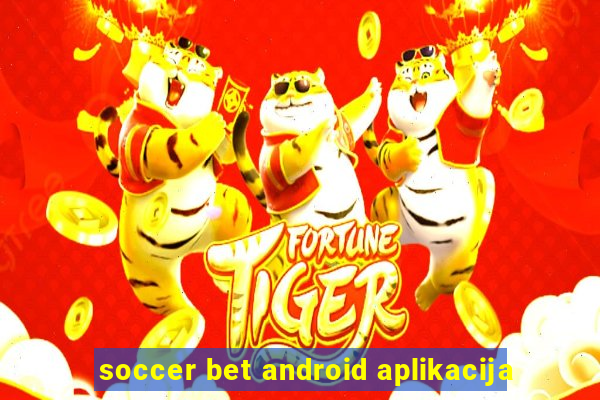 soccer bet android aplikacija