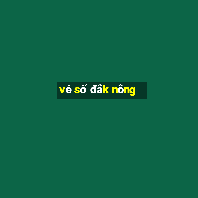 vé số đắk nông