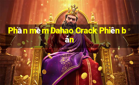 Phần mềm Dahao Crack Phiên bản