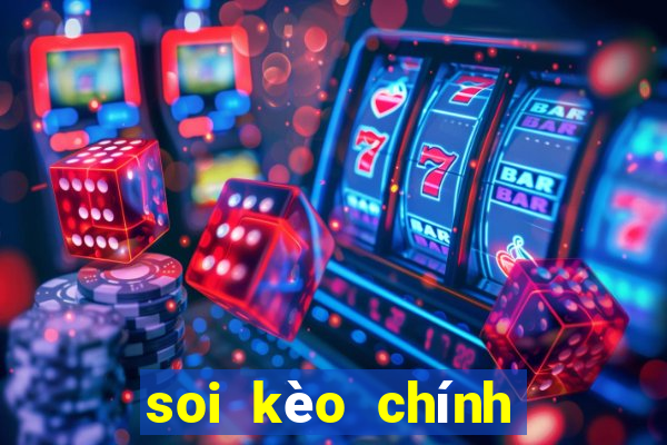 soi kèo chính xác nhất