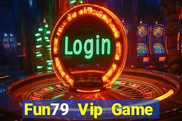 Fun79 Vip Game Bài Hot Nhất Hiện Nay