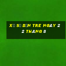 xổ số bến tre ngày 22 tháng 8