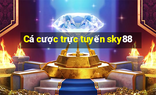 Cá cược trực tuyến sky88