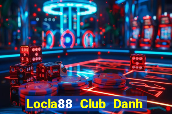 Locla88 Club Danh Bai Sanh Rong