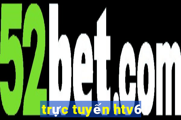 trực tuyến htv6