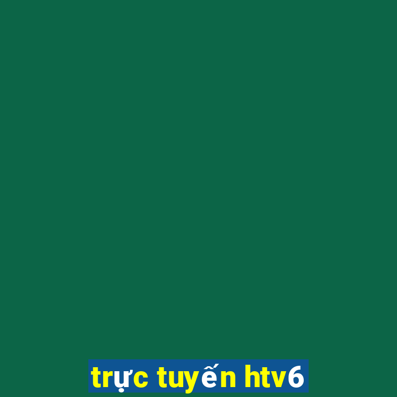 trực tuyến htv6