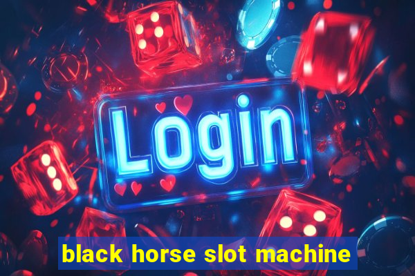 black horse slot machine