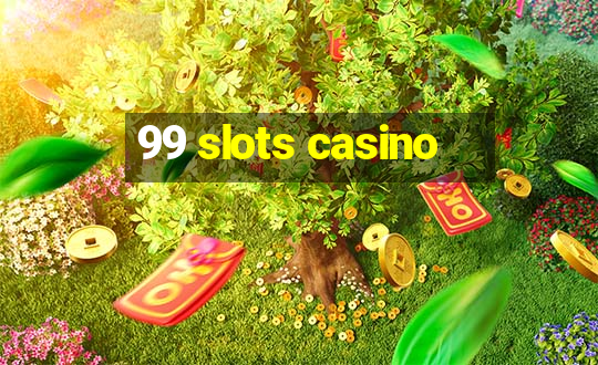 99 slots casino