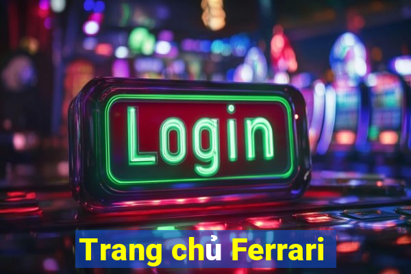 Trang chủ Ferrari