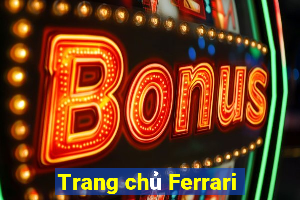 Trang chủ Ferrari