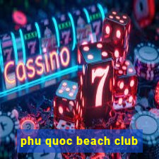 phu quoc beach club