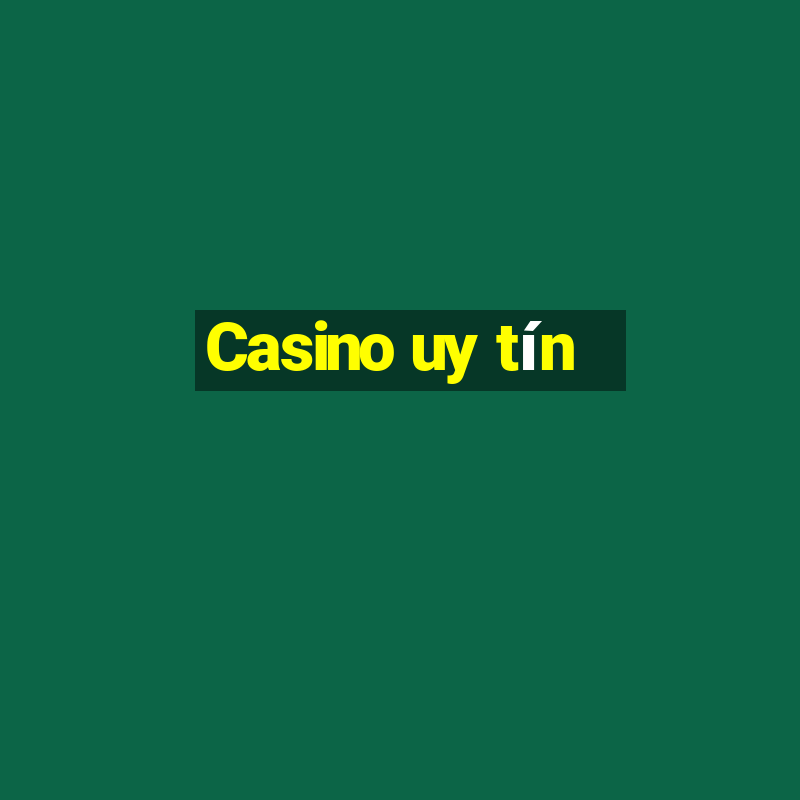 Casino uy tín