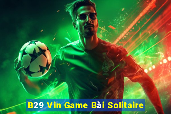 B29 Vin Game Bài Solitaire