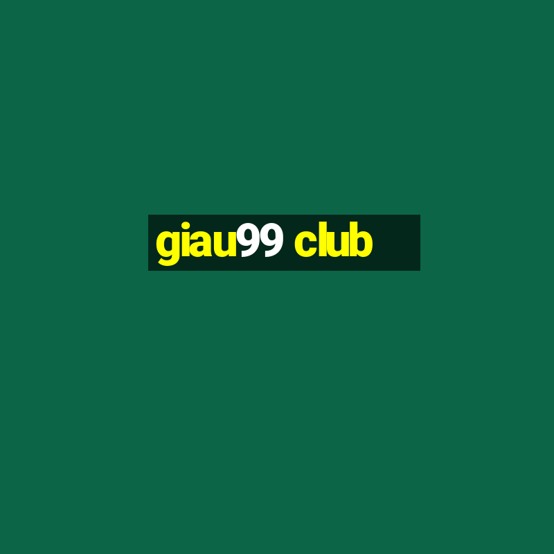 giau99 club