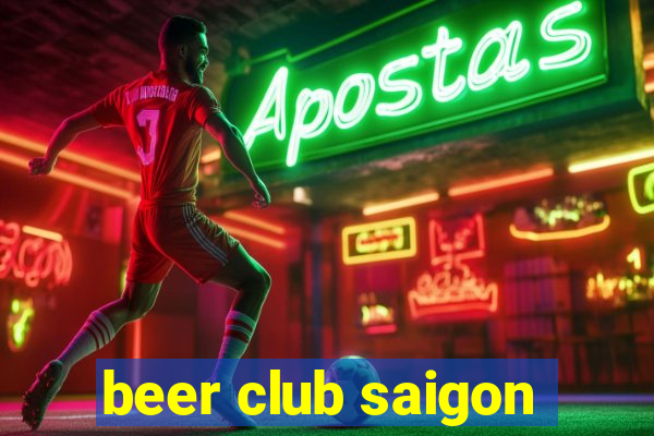 beer club saigon