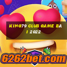 King79 Club Game Bài 2022