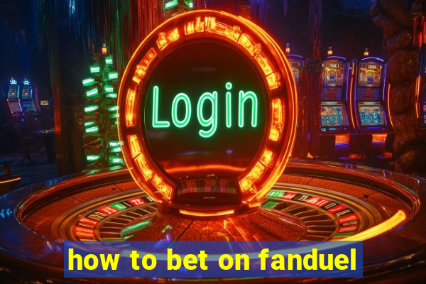 how to bet on fanduel