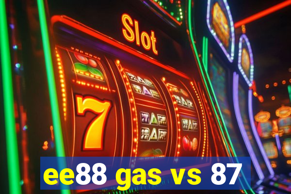 ee88 gas vs 87