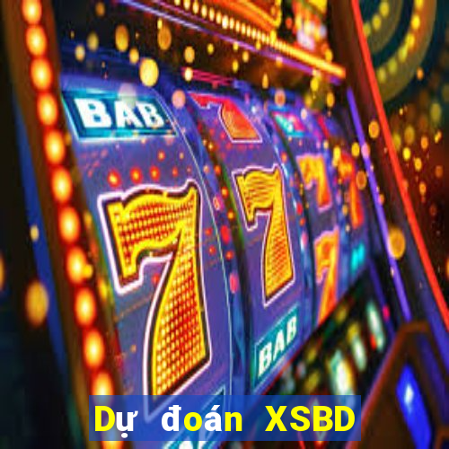 Dự đoán XSBD ngày 10