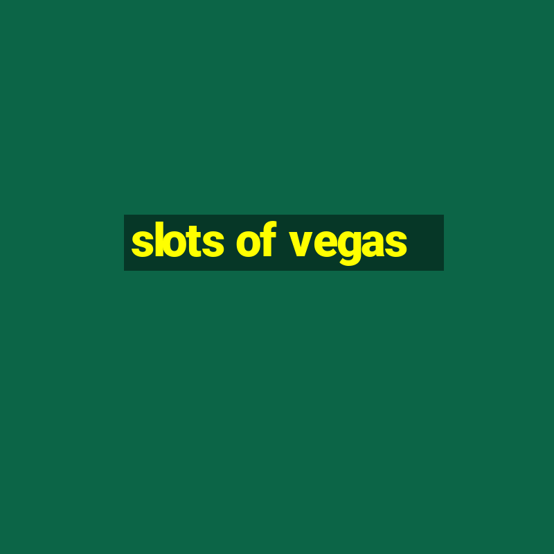 slots of vegas