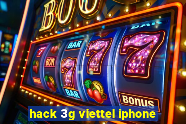 hack 3g viettel iphone