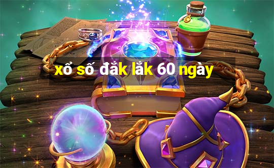 xổ số đắk lắk 60 ngày