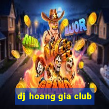 dj hoang gia club