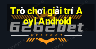 Trò chơi giải trí Aoyi Android