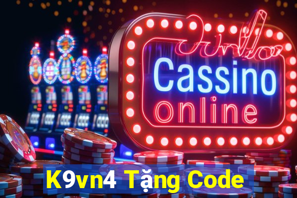 K9vn4 Tặng Code