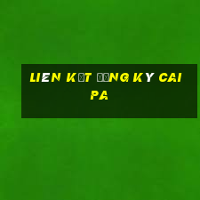 Liên kết đăng ký Cai Pa