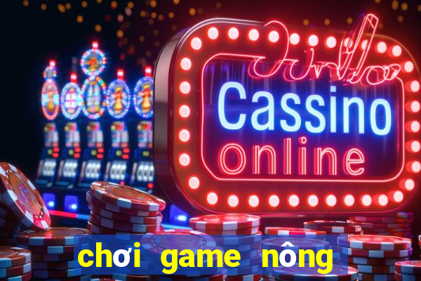 chơi game nông trại việt trên máy tính