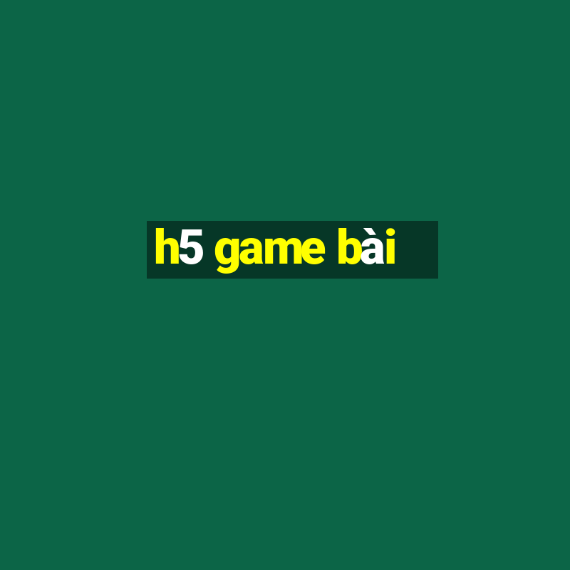 h5 game bài