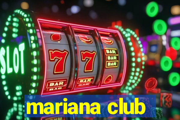 mariana club