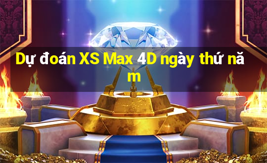 Dự đoán XS Max 4D ngày thứ năm