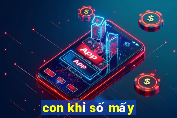 con khỉ số mấy