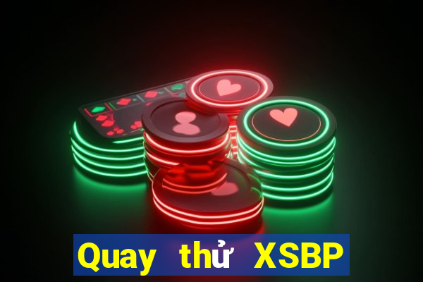 Quay thử XSBP ngày 7