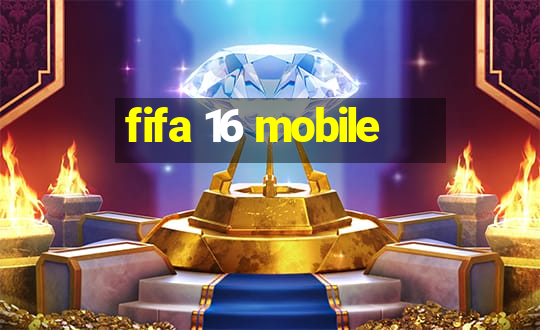 fifa 16 mobile