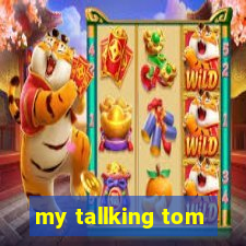 my tallking tom