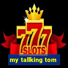 my tallking tom