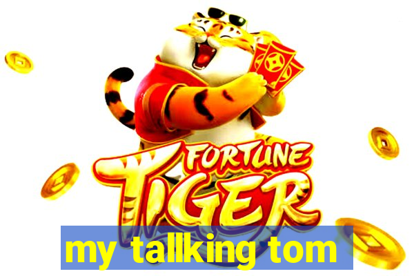 my tallking tom