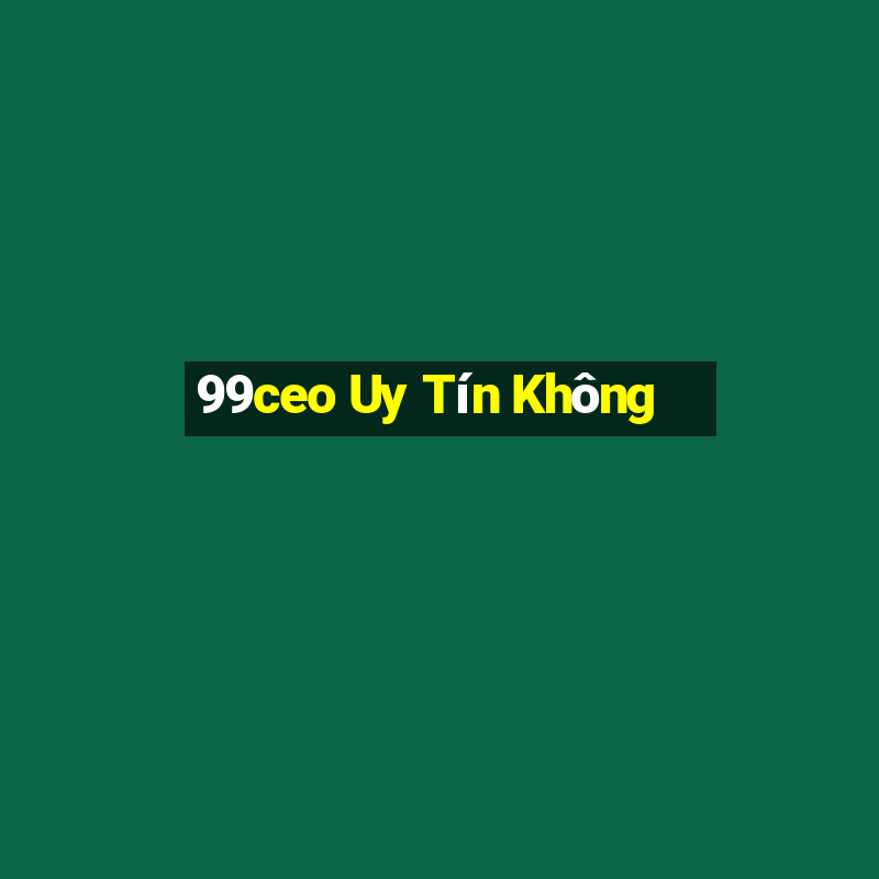 99ceo Uy Tín Không