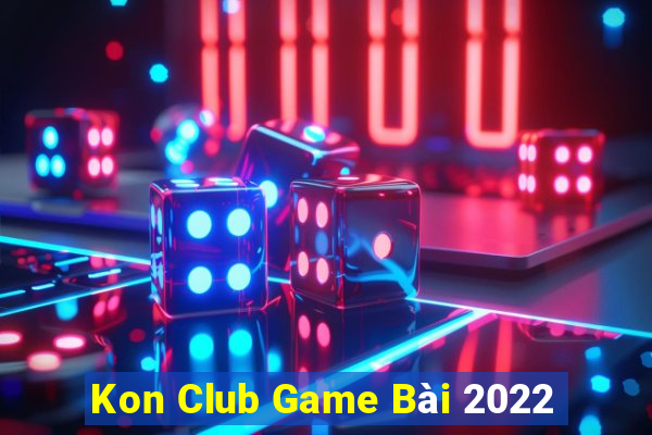 Kon Club Game Bài 2022