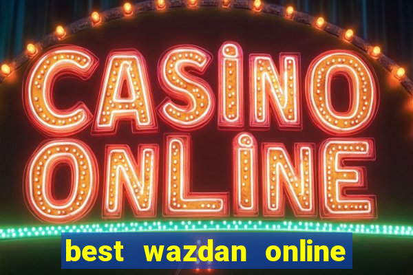 best wazdan online slot sites