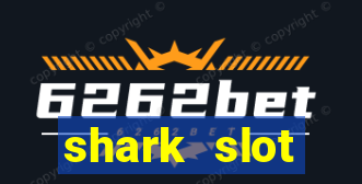 shark slot ฝาก 10 รับ 100